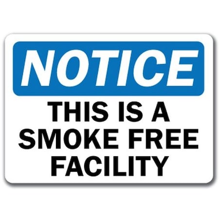 Notice Sign-This Is A Smoke Free Facility-10in X 14in OSHA Safety Sign